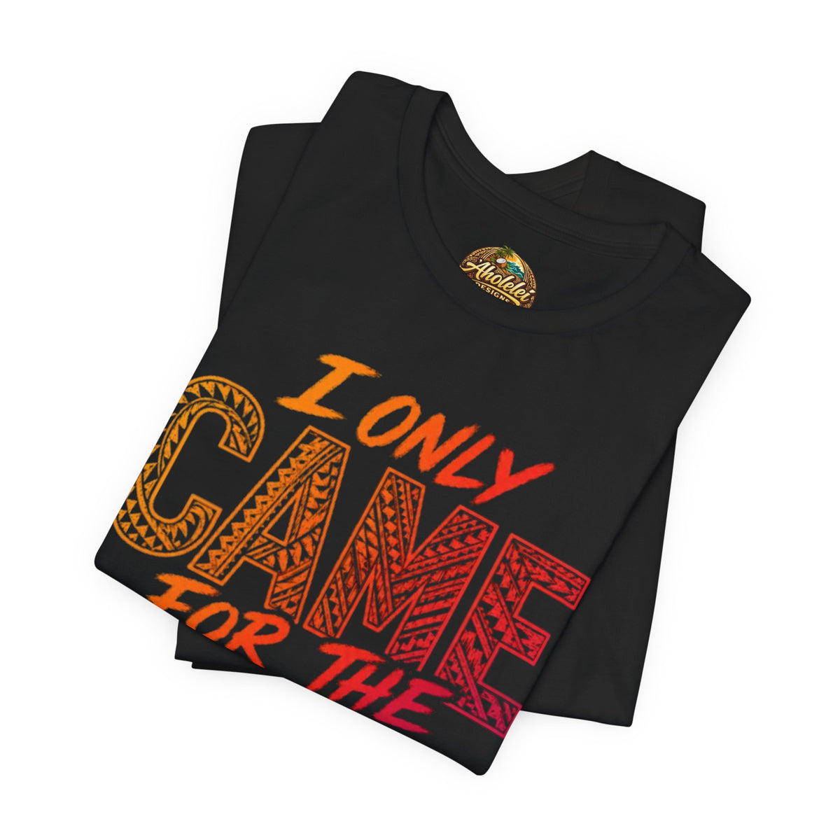 I Only Came For The Food T-Shirt — Funny Foodie Graphic Tee